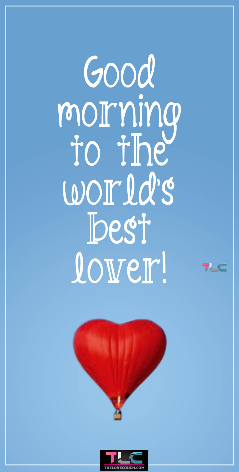 Good morning to the world’s best lover! Good morning to the world’s best lover!