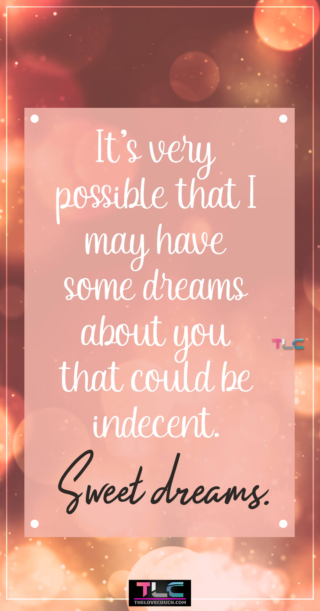 Flirty Goodnight Texts For Him | The Best Good Night Message For Him | Good Night Text For Him It’s very possible that I may have some dreams about you that could be indecent. Sweet dreams. Are you searching for some flirty goodnight texts for him to make his night and whisk him into a lovely and beautiful night rest? Then you might want to check out these beautifully crafted flirty good night messages for him for good night sweet dreams. Also, check out more of the best of flirty goodnight texts for him and flirty good night message for boyfriend to wish him sweetest night dreams.