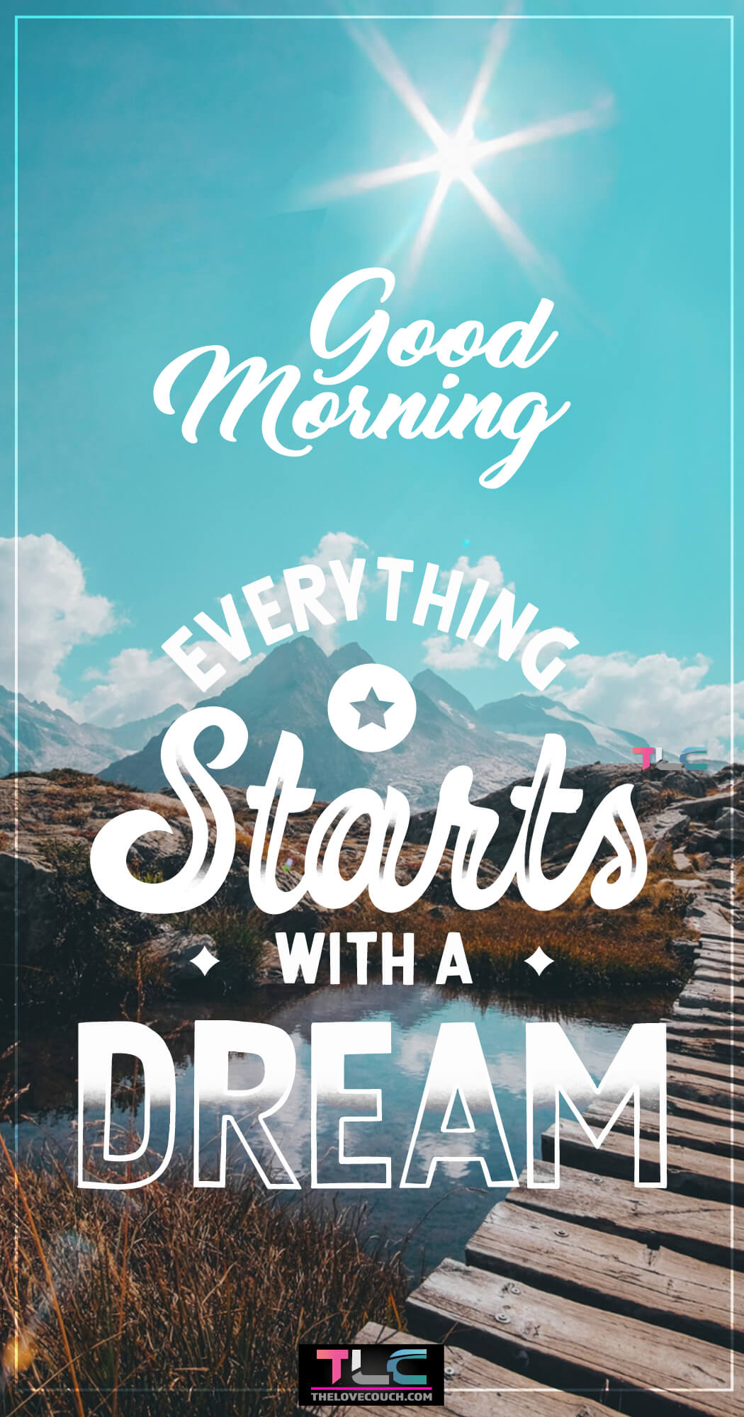 Everything starts with a dream. - Good Morning Images with Quotes