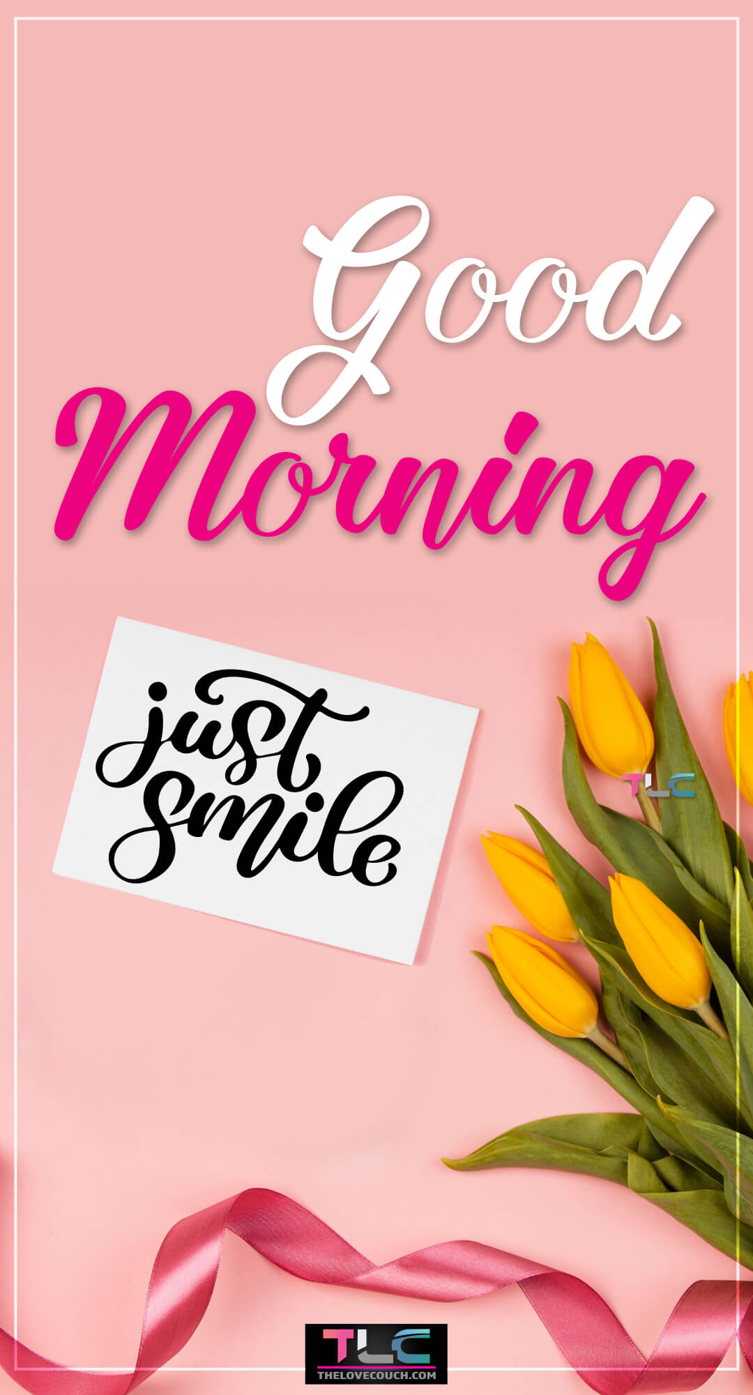 Good Morning Flowers - Yellow tulips beside a Just Smile card on a pink background - Just Smile