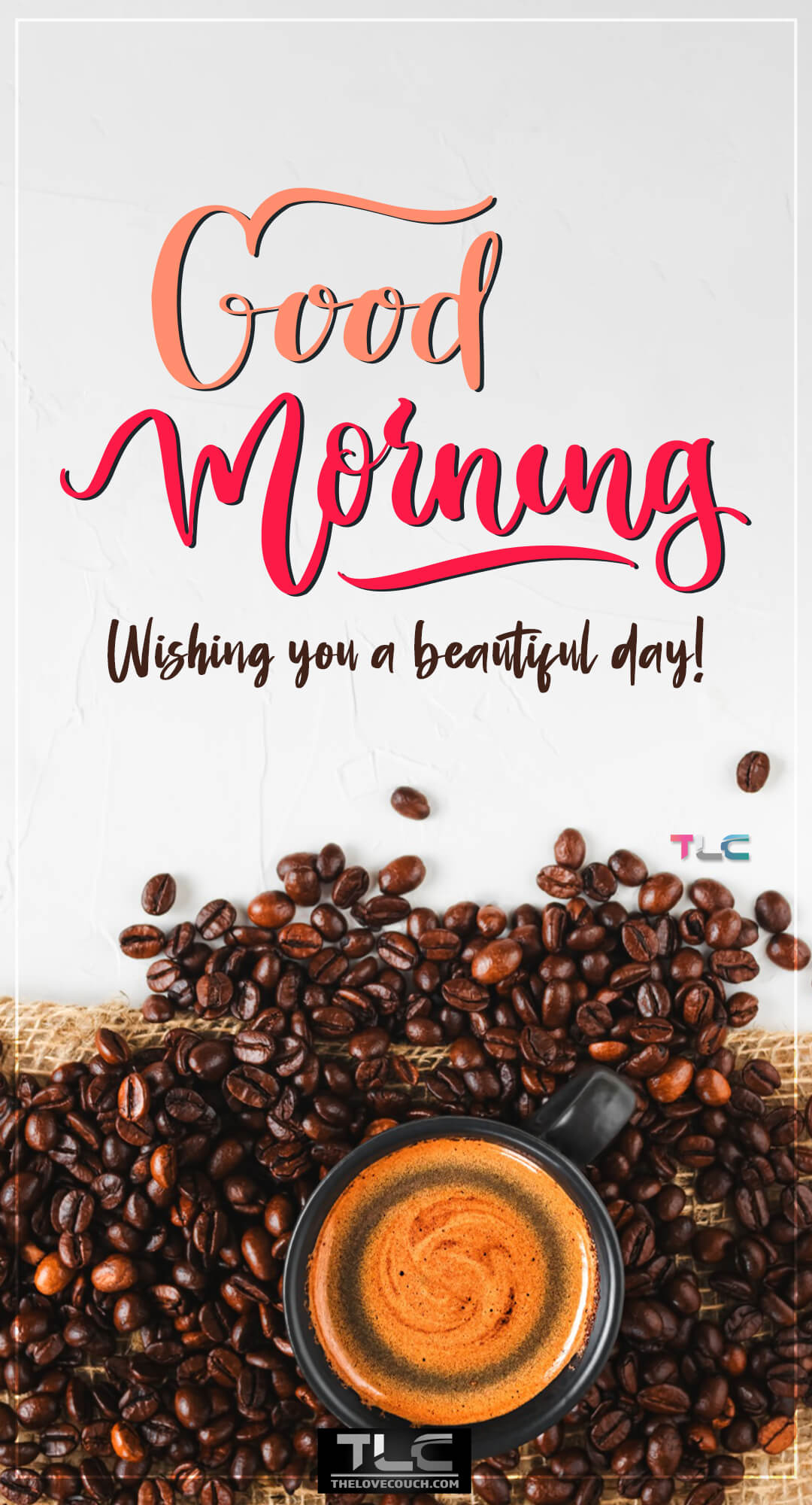 Good Morning Pictures - Cup of hot espresso beside fresh roasted coffee beans - Wishing you a beautiful day Good Morning Pictures - Cup of hot espresso beside fresh roasted coffee beans - Wishing you a beautiful day