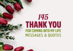 145 Thank You For Coming Into My Life Messages & Quotes