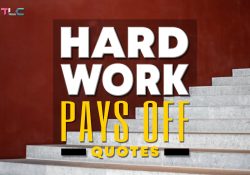 140 Hard Work Pays Off Quotes