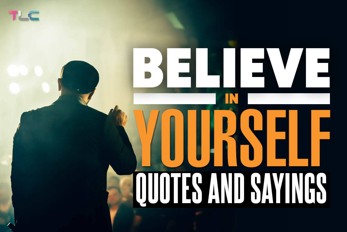 Check out these powerful believe in yourself quotes and start feeling motivated again to pursue your dreams with passion and determination.