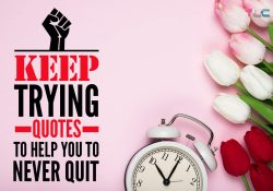 190 Keep Trying Quotes to Help You To Never Quit