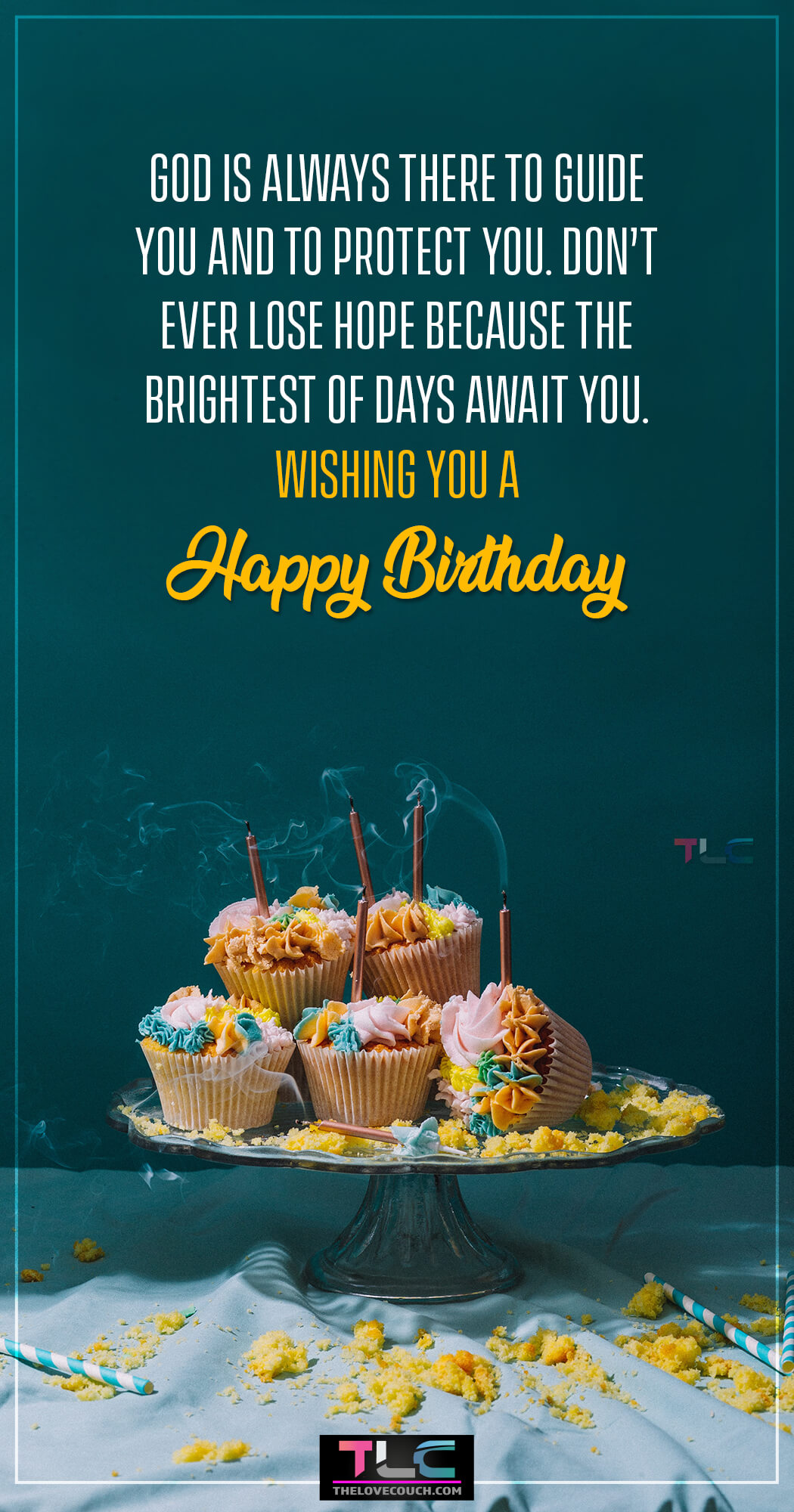 >God is always there to guide you and to protect you. Don’t ever lose hope because the brightest of days await you. Wishing you a happy birthday!”></figure>
</div>

<div class=