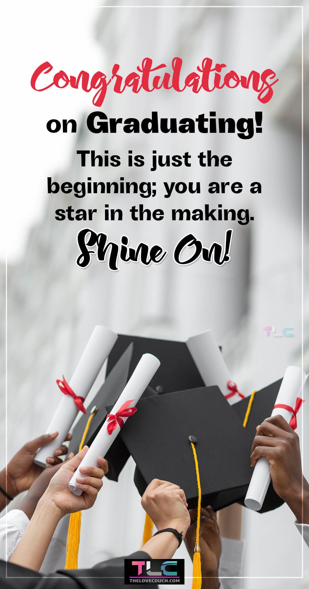 Graduation Messages Whether you are celebrating your son, daughter, other family member, or friend graduating from high school, college or another institution, here are some of the best graduation messages, wishes, and quotes to make their day memorable. Get inspirational graduation messages, wishes, and quotes to share with your dearest ones to let them know how proud you are of them.