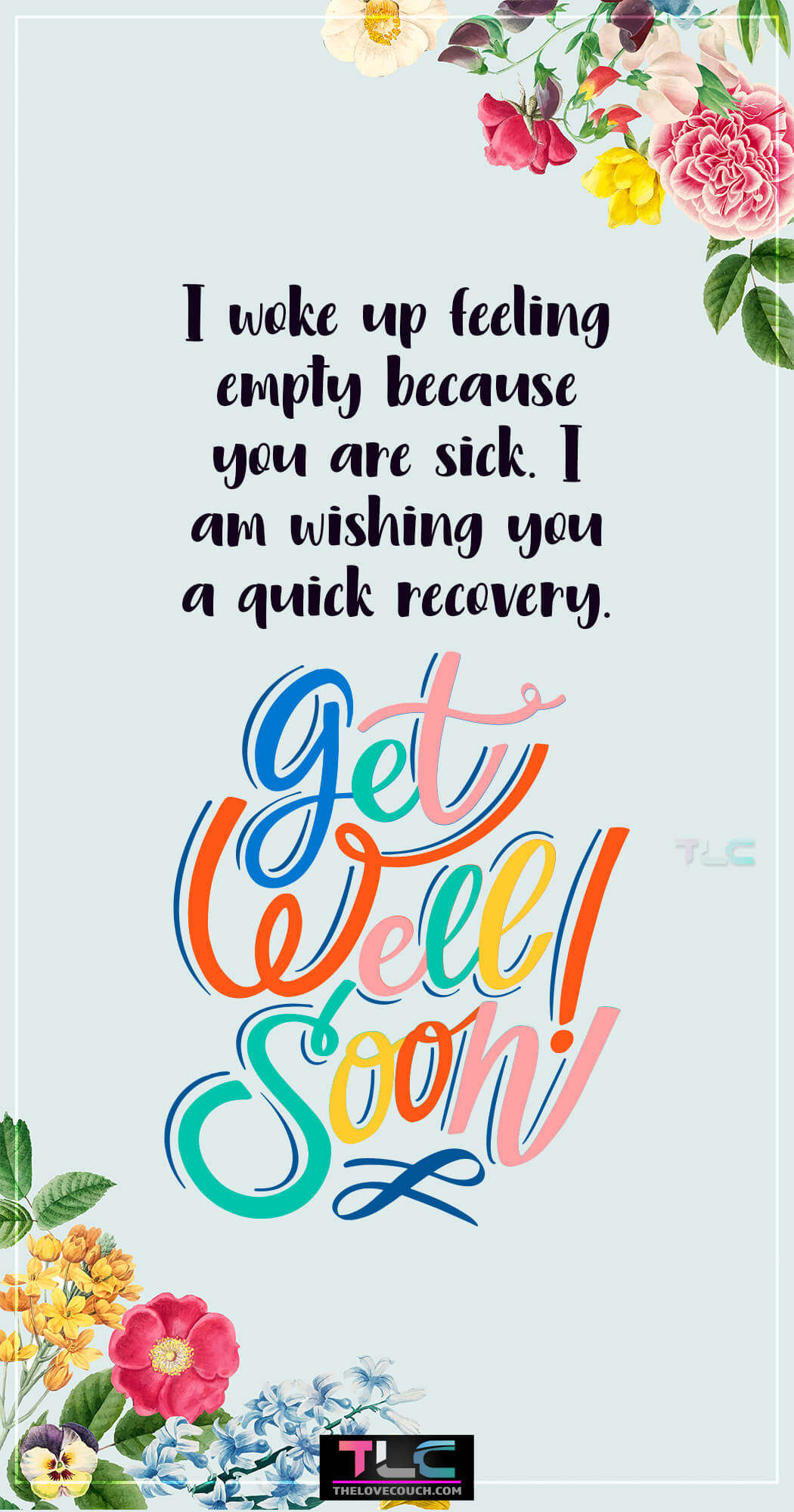 Get Well Messages For Loved Ones - I woke up feeling empty because you are sick. I am wishing you a quick recovery. Get well soon.