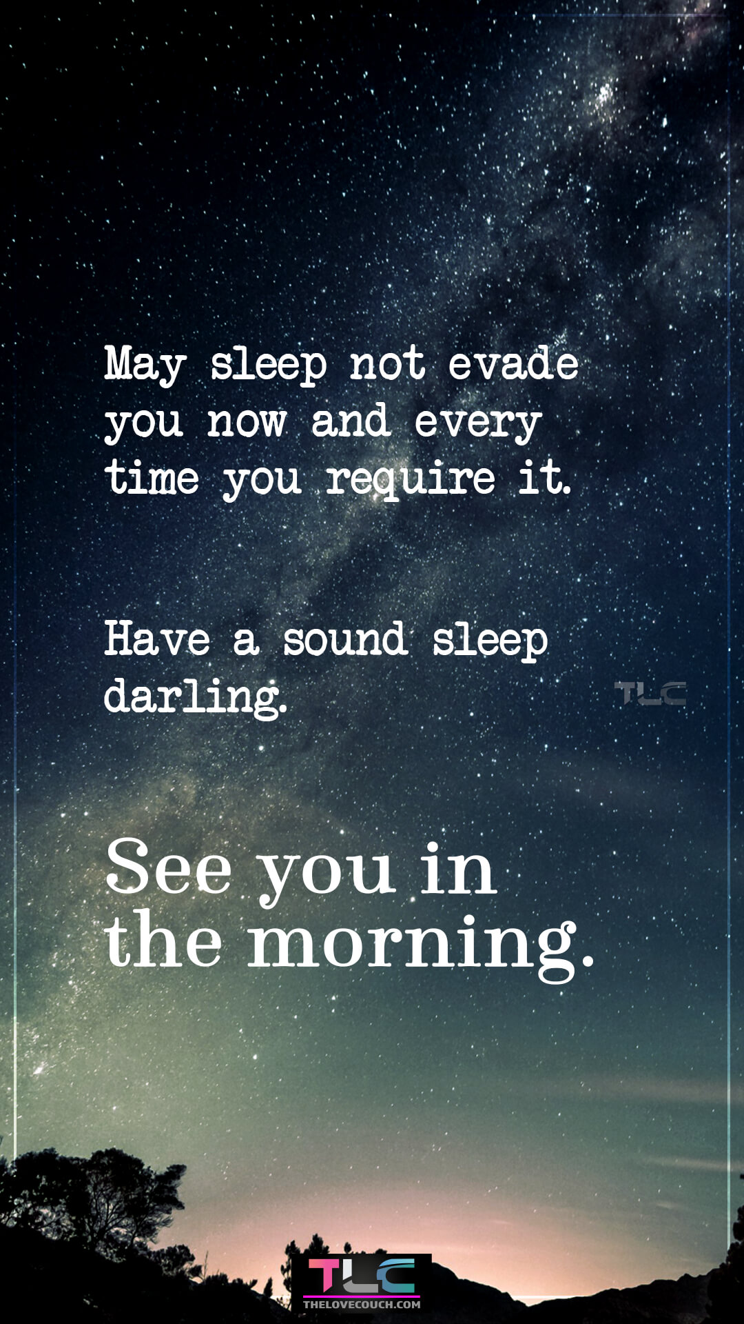 May sleep not evade you now and every time you require it. Have a sound sleep darling. See you in the morning. Sweet Good Night Prayers for My Love