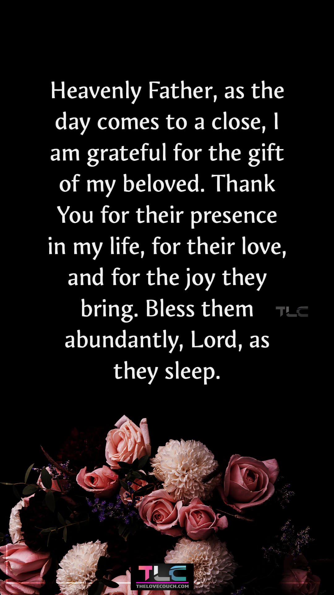 Heavenly Father, as the day comes to a close, I am grateful for the gift of my beloved. Thank You for their presence in my life, for their love, and for the joy they bring. Bless them abundantly, Lord, as they sleep. Sweetest Goodnight Prayer Messages for My Love