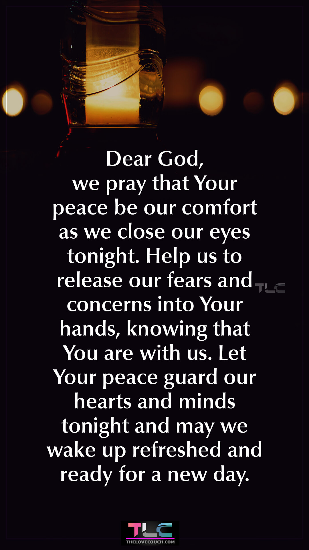 Dear God, we pray that Your peace be our comfort as we close our eyes tonight. Help us to release our fears and concerns into Your hands, knowing that You are with us. Let Your peace guard our hearts and minds tonight and may we wake up refreshed and ready for a new day. Good Night Prayers for Family Peace and Calm