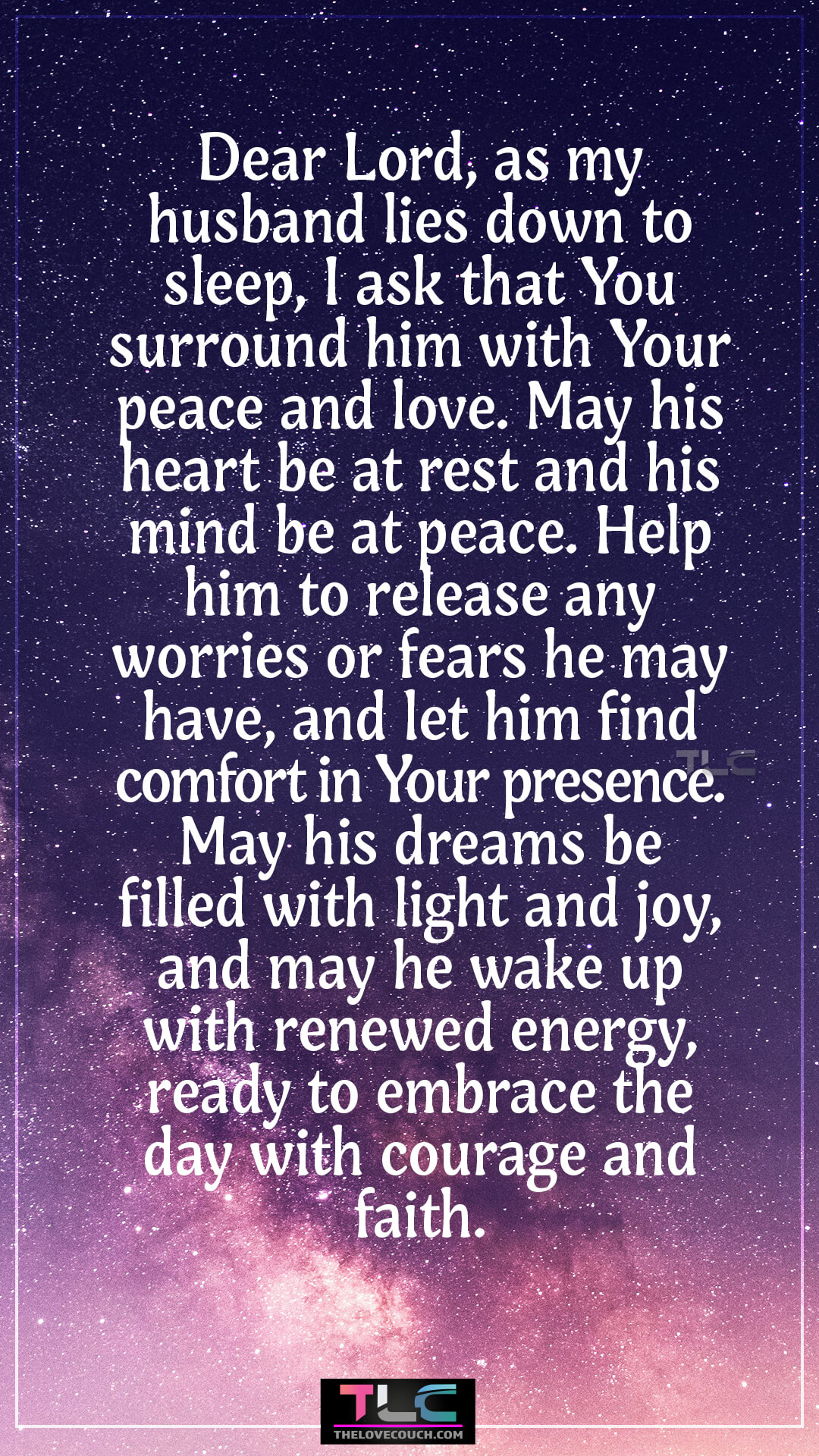 Dear Lord, as my husband lies down to sleep, I ask that You surround him with Your peace and love. May his heart be at rest and his mind be at peace. Help him to release any worries or fears he may have, and let him find comfort in Your presence. May his dreams be filled with light and joy, and may he wake up with renewed energy, ready to embrace the day with courage and faith. Prayers For Peace And Restful Sleep for My Husband