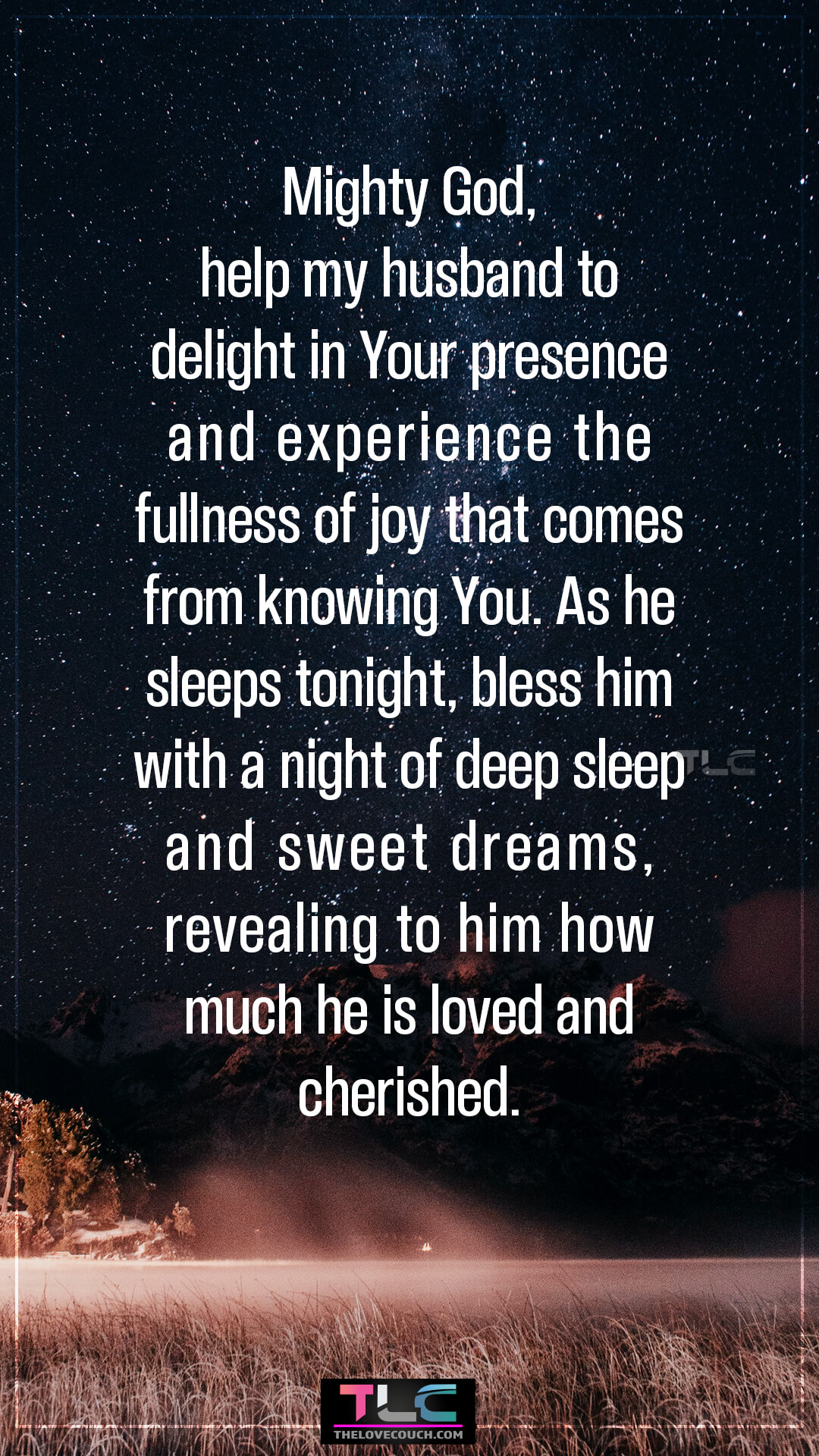 Mighty God, help my husband to delight in Your presence and experience the fullness of joy that comes from knowing You. As he sleeps tonight, bless him with a night of deep sleep and sweet dreams, revealing to him how much he is loved and cherished. Caring Good Night Prayer Messages For Him
