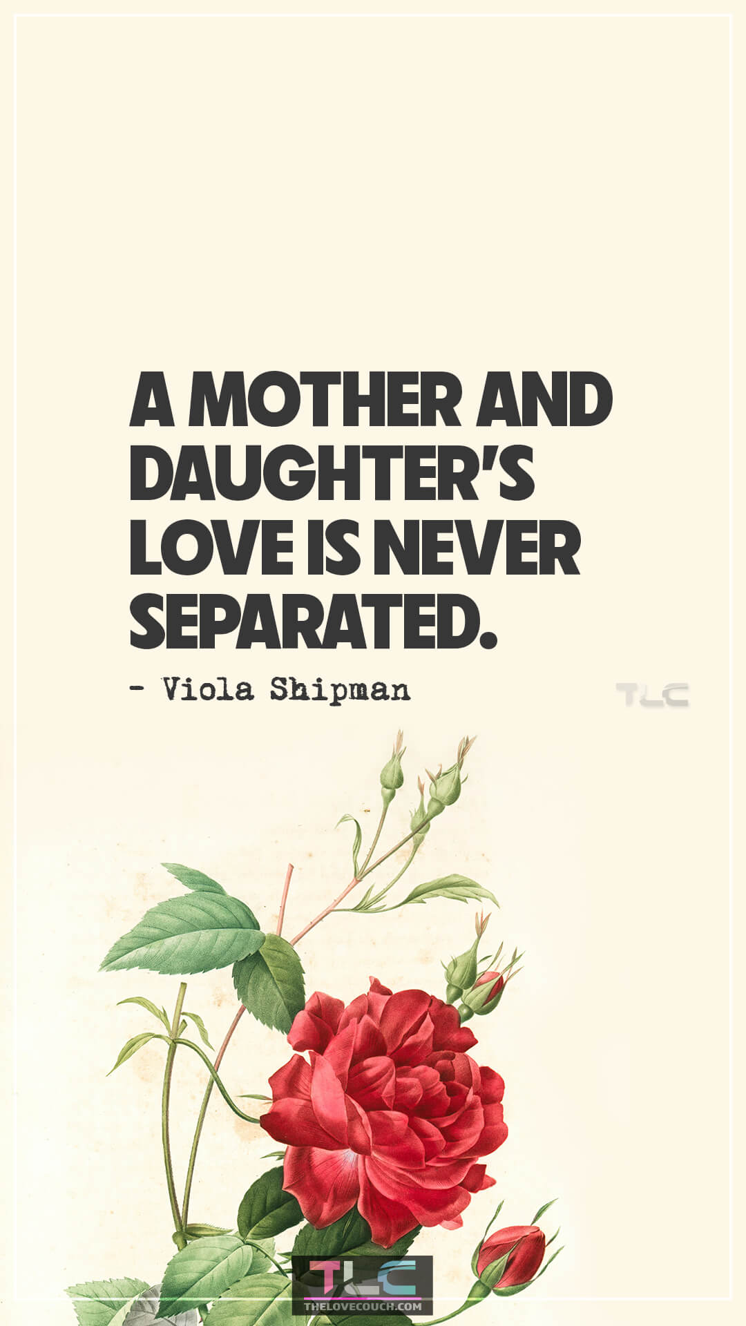 A mother and daughter’s love is never separated. - Viola Shipman Mother-Daughter Quotes